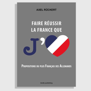 Faire réussir la France que j'aime